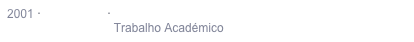 2001 · DESENHO · ESPAÇO MÓDULO
                                Trabalho Académico